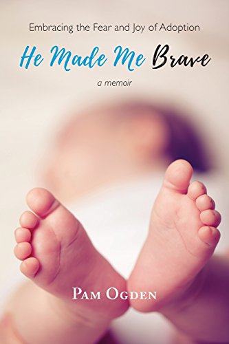 !B.E.S.T He Made Me Brave: Embracing the Fear and Joy of Adoption: A Memoir<br />PDF