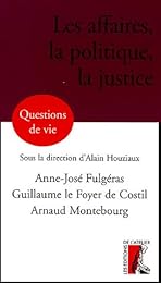 Les  affaires, la politique, la justice