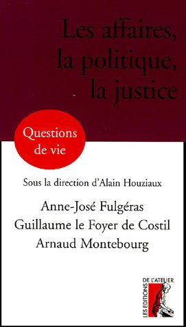 Les  affaires, la politique, la justice