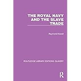 The Royal Navy and the Slave Trade (Routledge Library Editions: Slavery)