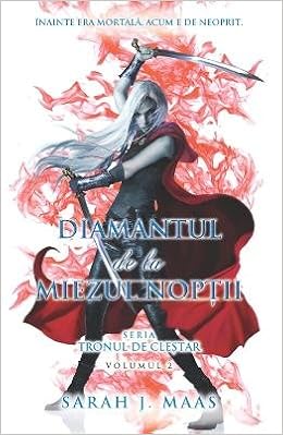 Amazon Com Diamantul De La Miezul Noptii Romanian Edition 9786066096614 Sarah J Maas Books