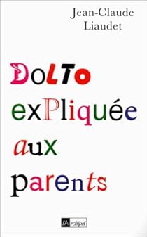 Téléchargement gratuit Images Dolto Expliquee Aux Parents Mathias Lair Babelio actualisé salutations