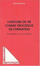 L' histoire de vie comme processus de formation