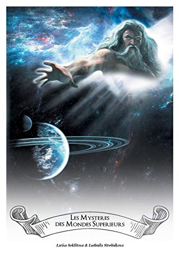 Les mystères des mondes supérieurs (French Edition) by Larisa Seklitova, Ludmila Strelnikova