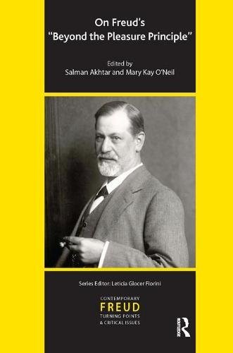 On Freud's "Beyond the Pleasure Principle" (IPA Contemporary Freud: Turning Points & Critical Issues)
