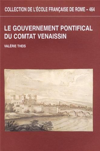 Le  gouvernement pontifical du comtat Venaissin