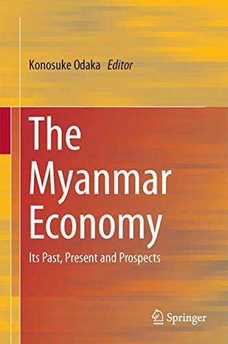 The Myanmar Economy: Its Past, Present and Prospects