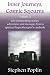 Inner Journeys, Cosmic Sojourns - volume 2: Life transforming stories, adventures and messages from by Stephen Poplin