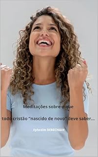 Livro Meditações sobre o que todo cristão “nascido de novo” deve saber...