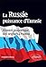 La Russie, puissance d'Eurasie (Histoire géopolitique des origines à Poutine) by
