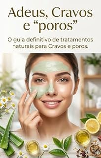 Livro Adeus, Cravos e "Poros": O guia definitivo de tratamentos naturais para cravos e poros.