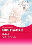 Matched to a Prince: Harlequin comics (Happily Ever After, Inc. Book 2) by Kat Cantrell, Mio Takai