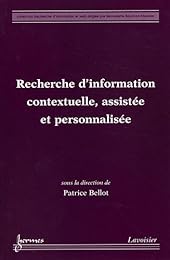 Recherche d'information contextuelle, assistée et personnalisée
