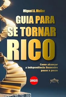 Livro Guia para se tornar RICO: Como alcançar a independência financeira passo a passo