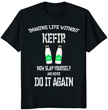 Kefir Milk Tshirt Kephir Fermented milk