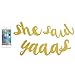 qnprt Bachelorette Party Favors Decoration Supplies - Miss to Mrs/She Said Yaaas/Cheers Bitches/Same Penis ForeverBanner (She Said Yaaas)