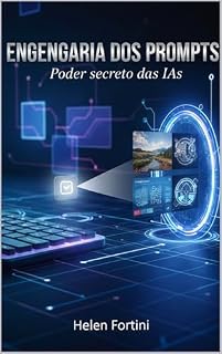 Livro ENGENHARIA DOS PROMPTS: Poder Secreto das IAs (O Grimoire Digital)
