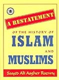 A Restatement of the History of Islam and Muslims
