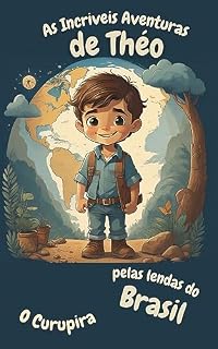 Livro As incriveis aventuras de Théo pelas Lendas do Brasil: O Curupira