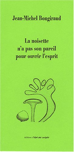 La  noisette n'a pas son pareil pour ouvrir l'esprit