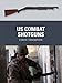US Combat Shotguns (Weapon Book 29)