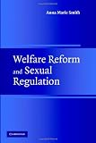 Front cover for the book Welfare Reform and Sexual Regulation by Anna Marie Smith