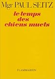 Le temps des chiens muets (French Edition) by 
