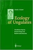 Ecology of Ungulates : A Handbook of Species in Eastern Europe and Northern and Central Asia, Baskin, L. M. and Danell, Kjell, 3540438041