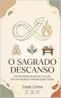 Livro O sagrado descanso: Como desacelerar a alma em um mundo hiperconectado