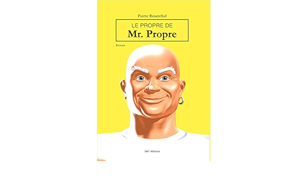 Le Propre De Mr Propre Un Roman Hilarant French Edition Kindle Edition By Rosenthal Pierre Literature Fiction Kindle Ebooks Amazon Com
