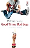 Front cover for the book Good Times, Bad Boys (Red Dress Ink) by Melanie Murray