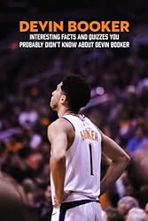 Devin Booker: Interesting Facts and Quizzes You