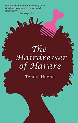 The Hairdresser of Harare: A Novel (Modern African Writing Series) by Tendai Huchu (August 15,2015)