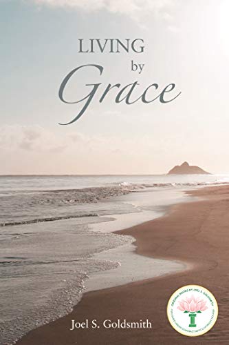 Living By Grace: The Path to Inner Discovery by Joel S. Goldsmith