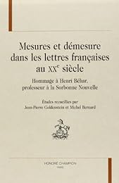 Mesures et démesure dans les lettres françaises au XXe siècle
