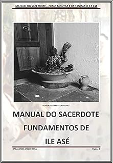 Livro MANUAL DO SACERDOTE: MONTAGEM E ORGANIZAÇÃO DE TERREIRO
