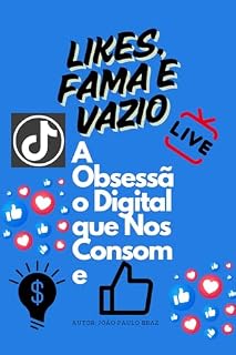 Livro LIKES, FAMA E VAZIO : A observação Digital que Nos Consome