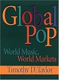 "Global Pop World Music, World Markets" av Timothy D Taylor