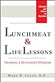 Lunchmeat & Life Lessons: Sharing a Butcher's Wisdom