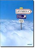 Latitudes 2 : Methode de francais A2/B1 (1CD audio) (French Edition)