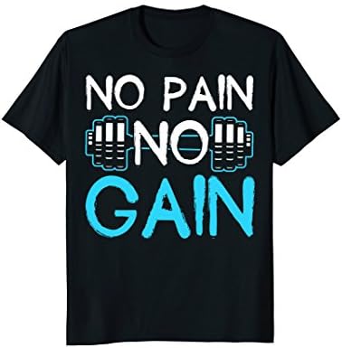 No Pain No Gain T shirt - Gift For Gymer