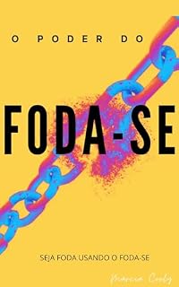 Livro O PODER DO FODA-SE : SEJA FODA USANDO O FODA-SE