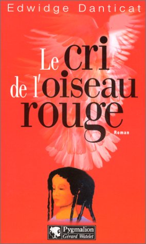 Le Cri De Loiseau Rouge Danticat Edwidge 9782857044635
