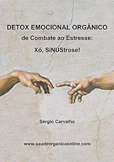 Livro Detox Emocional Orgânico: de Combate ao Estresse: Xô, SiNUStrose!