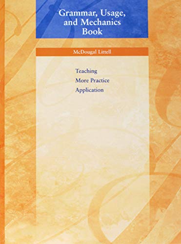 Grammar, Usage, and Mechanics Book: Teaching More Practice Application, Grade 9 (Workbook Edition) (McDougal Littell Language of Literature)