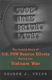 Book cover for Code-Name Bright Light : The Untold Story of U.S. POW Rescue Efforts During the Vietnam War