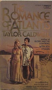 The romance of Atlantis [by] Taylor Caldwell, with Jess Stearn