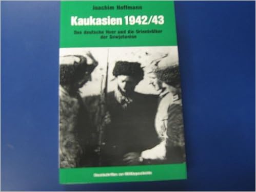 Kaukasien 1942 43 Das Deutsche Heer Und Die Orientvolker Der Sowjetunion Einzelschriften Zur Militargeschichte Amazon De Hoffmann Joachim Bucher