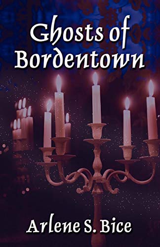 GHOSTS OF BORDENTOWN by Arlene S. Bice