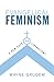 Evangelical Feminism: A New Path to Liberalism?